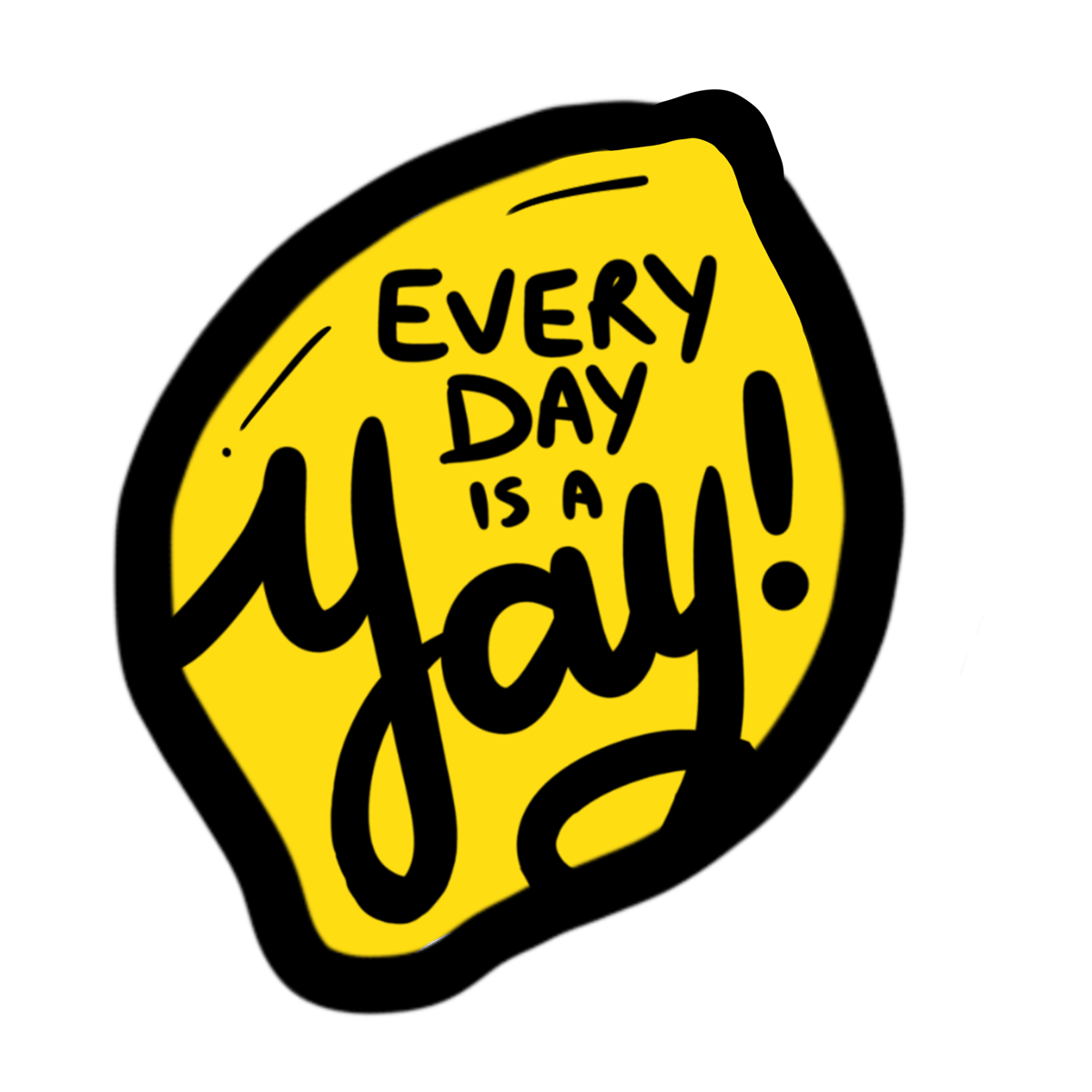 Everyday Is A Yay