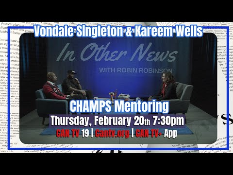 Vondale Singleton & Kareem Wells - CHAMPS Mentoring
