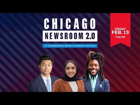 9th Congressional Candidate Town Hall Presented by Chicago Newsroom 2.0